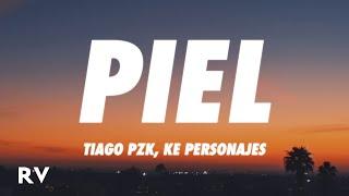 Tiago PZK Ke Personajes - Piel LetraLyrics