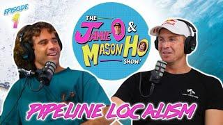 THE TRUTH BEHIND PIPELINE LOCALISM  WITH MASON HO & JAMIE O’BRIEN