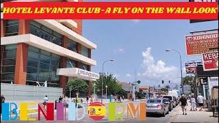 Benidorms Hotel LEVANTE CLUB & SPA - A FLY ON THE WALL LOOK  ️ #benidorm