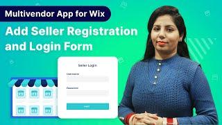 Learn How To Add Seller Registration And Login Form to Storefront Using Multi Vendor App For Wix