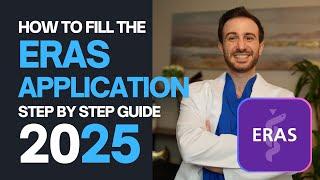 ERAS Application 2025  Step-by-Step Guide  Tips on How to Fill the ERAS® Residency Application?