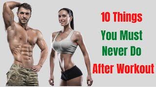 Things To Avoid After A Workout  After Workout Routines