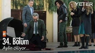 Aylin ölüyor... - Yeter 34. Bölüm - atv