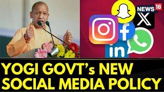 Uttar Pradesh News  CM Yogi Adityanaths Government Gives Nod To New Social Media Policy  News18