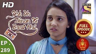 Yeh Un Dinon Ki Baat Hai - Ep 289 - Full Episode - 22nd October 2018