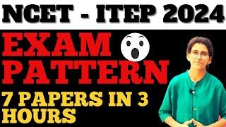 NCET 2024 EXAM PATTERN - NCET ITEP ADMISSION 2023