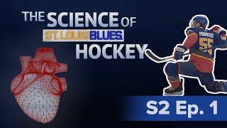 The Science of St. Louis Blues Hockey  Season 2 Episode 1  The Heart of the Blues