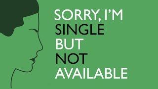 Sorry Im SINGLE But NOT AVAILABLE 
