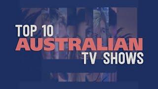 Top 10 Australian TV Shows
