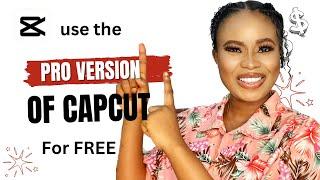 How to use the PRO VERSION of capcut for FREE