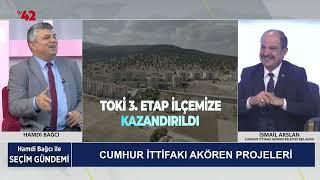 Seçim Gündemi - İsmail Arslan  Akören Projeleri & Ahmet Demir  Güneysınır Çalışmaları