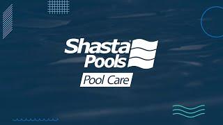 Shasta Pool Care Overview