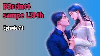 Episode 71  B3rcint4 sampe L3l4h  NOVEL ROMANTIS  NOVEL TERBARU  PYTT