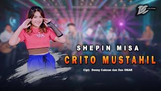 SHEPIN MISA - CRITO MUSTAHIL OFFICIAL LIVE MUSIC  DC MUSIK