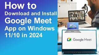 How to Download and Install Google Meet App on Windows 1110