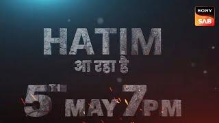 Aa Raha Hai Hatim  5 May  7 PM  SONY SAB