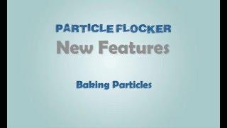 ParticleFlocker - New Features - Baking Particles