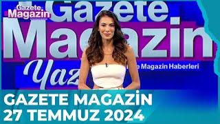 Gazete Magazin  27 Temmuz 2024 @GazeteMagazin