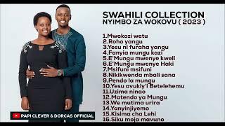 NYIMBO ZA WOKOVU COLLECTION 2023 - Papi Clever & Dorcas ft Merci Pianist Swahili