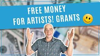 Grants for Artists i.e. Free Money literally