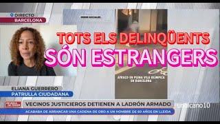 TOTS ELS DELINQÜENTS DE CARRER A BARCELONA SÓN ESTRANGERS.