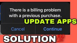 UPDATE APPS  Billing problem with a previous purchase Cant update apps on IOSIPhone?