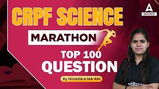 CRPF SCIENCE MARATHON TOP 100 QUESTION NIHARIKA MAM  CRPF New Vacancy 2023