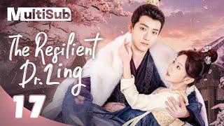 【MULTI-SUB】The Resilient Dr. Ling 17  Modern Female Doctor Transmigrates to Save Love  锦医风华