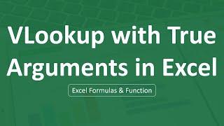 VLOOKUP with TRUE Arguments in Excel  Why We Used True Arguments