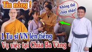 Tin Mới Bất Ngờ 1 Tu Sĩ VN Lên Tiếng Vụ Việc Chùa Ba Vàng - Xin Cầu Nguyện l Đinh Thập Tự Vlog