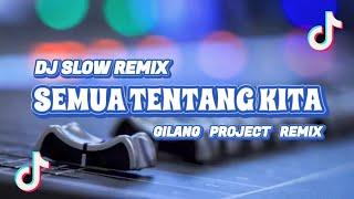 Adem banget Dj Semua tentang kita - Slow Remix - Peterpan -  Gilang Project Remix 