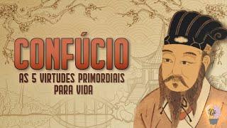 5 Lições de Vida de CONFÚCIO  Confucionismo  As 5 virtudes de Confúcio.