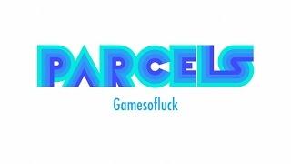 Parcels  Gamesofluck Official Audio