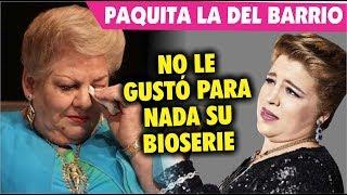 Paquita la del Barrio no le gusto para nada su bioserie