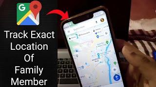 How To Track Exact Location Of Your Family Members By Using Google Maps  Check  Live Location