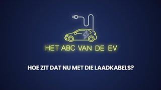 Het ABC van de EV - Hoe zit dat nu met die laadkabels?