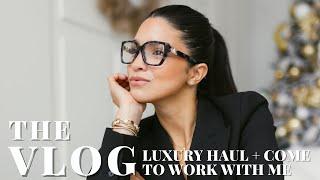 LUXURY HAUL + COME TO WORK WITH ME  VLOG S4E39  Samantha Guerrero