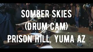 SOMBER SKIES Drum Cam Prison Hill  Yuma AZ  Jan. 14th 2023