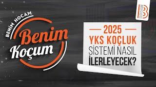 2025 YKS Koçluk Sistemi Nasıl İlerleyecek ?