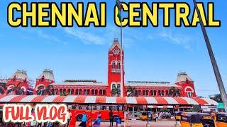 Chennai Central Railway Station Full Vlog  Madras Central Railway Station Train Adventure