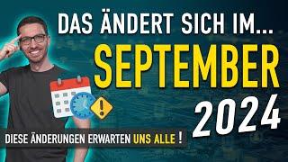 Diese ÄNDERUNGEN erwarten uns ALLE September 2024 - Gesetze & Neuigkeiten September 2024