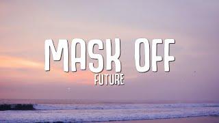 Future - Mask Off Lyrics