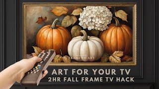 2 Hour TV Art Screensaver 4K Frame TV Hack. Moody Fall Pumpkin and Hydrangea Flowers. Autumn Decor.