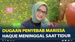 Dugaan Penyebab Marissa Haque Meninggal Saat Tidur Dokter Sebut Berkaitan Masalah Jantung