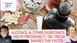 Alcohol & Other Substance use in Pregnancy ft. Dr. Tricia