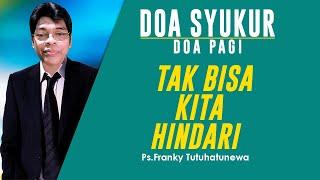 Doa Syukur Hari Ini Lagu Perkenankan Tak Bisa Kita Hindari Renungan Harian Kristen Hari Ini