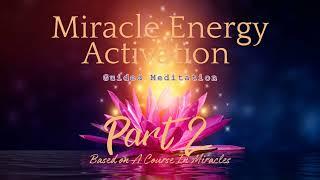 Miracle Energy Activation  A Second Chance or New Beginning What Seemed Impossible is NOW Possible