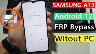 SAMSUNG A13 Android 12 Frp Unlock Bypass Google Accoun  تخطي حساب جوجل بعد فورمات بدون حاسوب