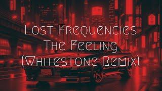 Lost Frequencies - The Feeling Whitestone Remix  Extended Remix