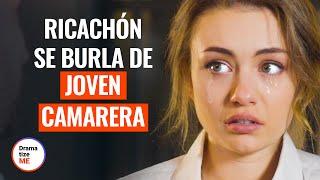 RICACHÓN SE BURLA DE JOVEN CAMARERA  @DramatizeMeEspanol